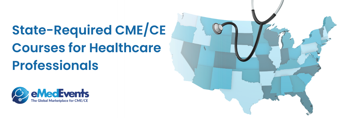 State-Required CME/CE Courses for Healthcare Professionals