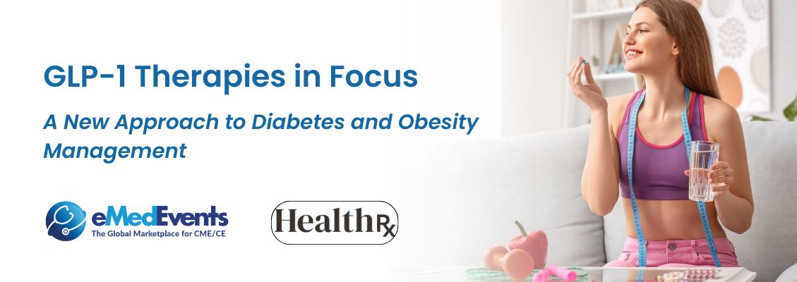 GLP-1 Therapies in Focus: A New Approach to Diabetes and Obesity Management