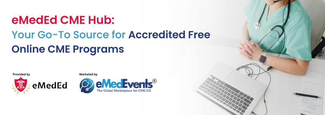 eMedEd CME Hub Offers Accredited Free Online CME Across Specialties