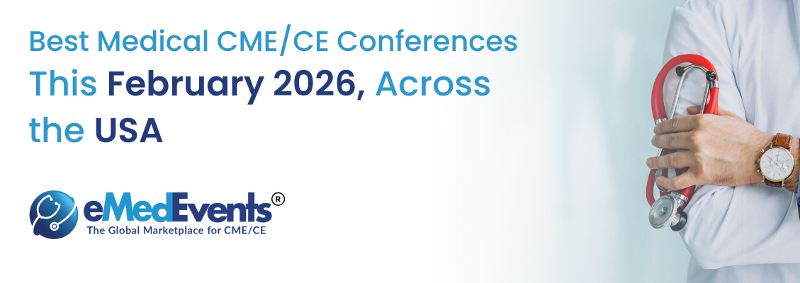 Top Medical CME/CE Conferences in USA – February 2026 Events for