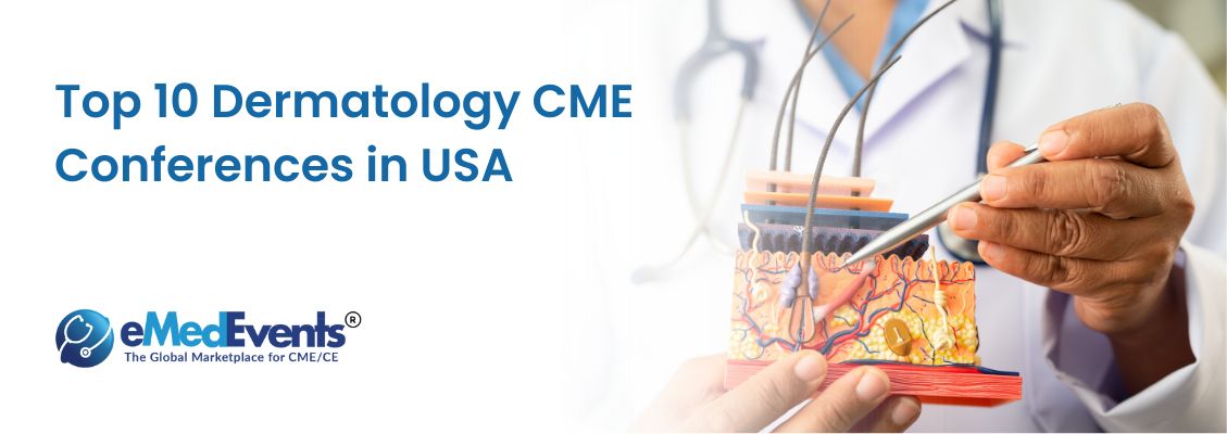Top 10 Dermatology CME Conferences in USA